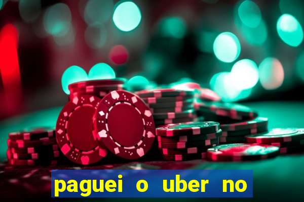 paguei o uber no pix e nao encontrou motorista